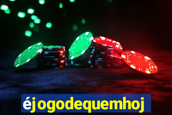 éjogodequemhoje