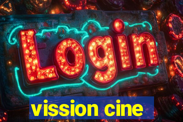 vission cine