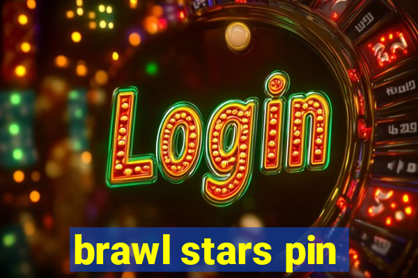 brawl stars pin
