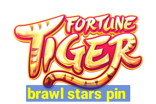 brawl stars pin