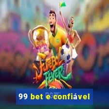 99 bet e confiável