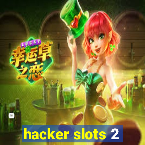 hacker slots 2