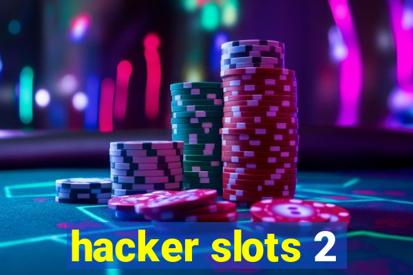 hacker slots 2