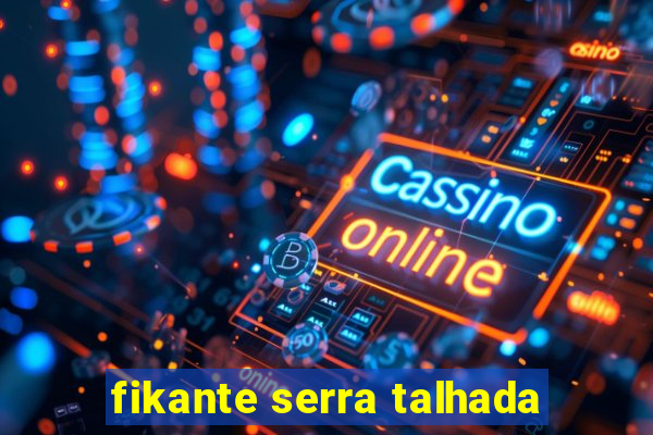 fikante serra talhada