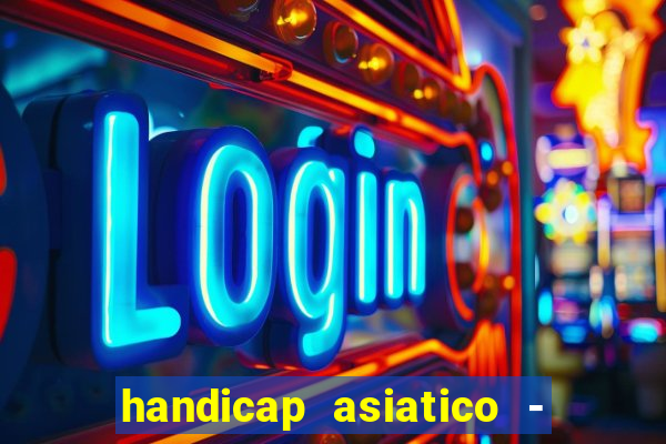 handicap asiatico - 0 5