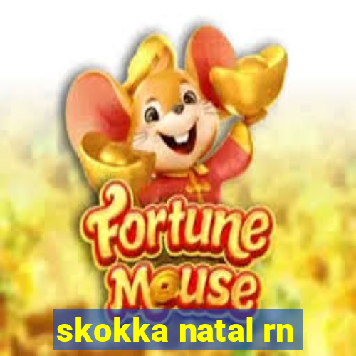 skokka natal rn
