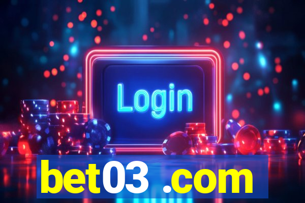 bet03 .com