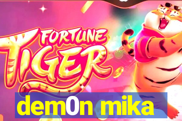 dem0n mika