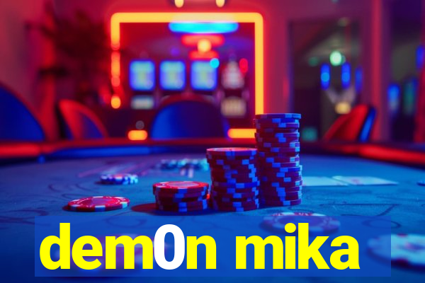 dem0n mika