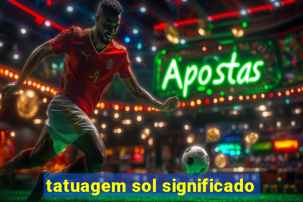 tatuagem sol significado