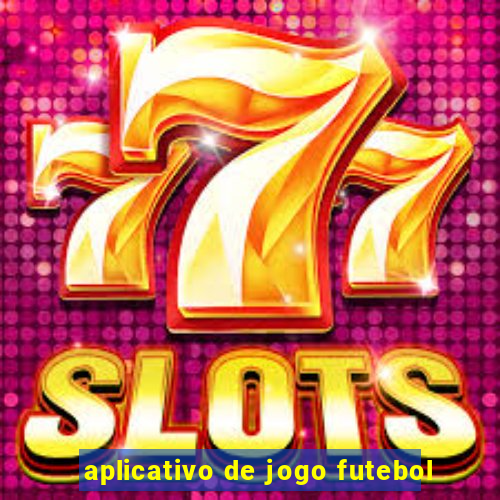 aplicativo de jogo futebol