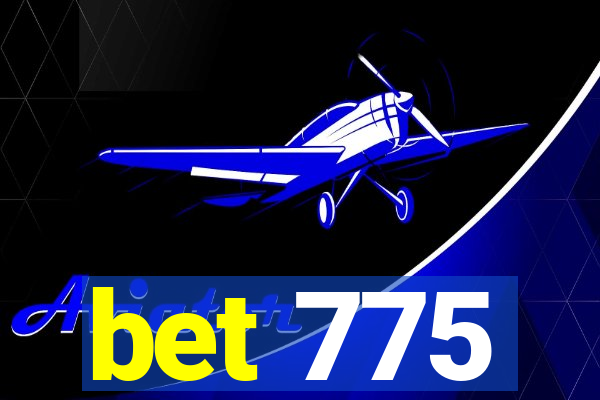 bet 775