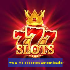 www mc esportes autenticador