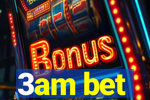 3am bet