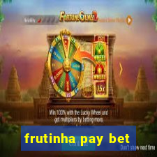 frutinha pay bet