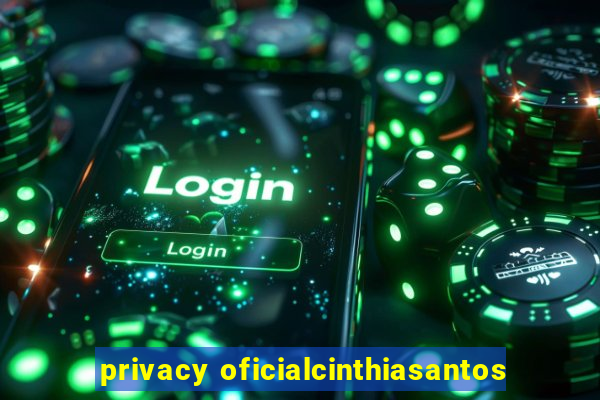 privacy oficialcinthiasantos