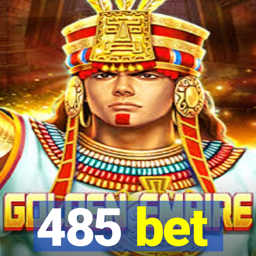 485 bet