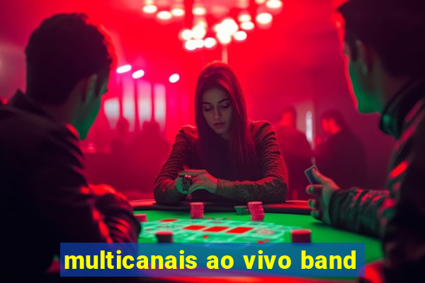 multicanais ao vivo band