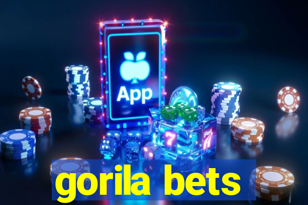 gorila bets