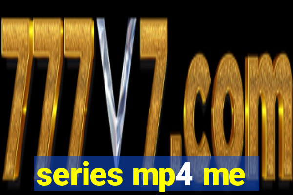 series mp4 me
