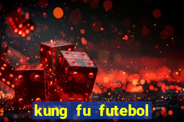 kung fu futebol clube completo dublado
