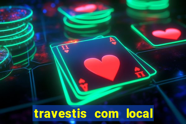 travestis com local porto alegre