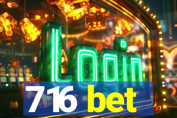 716 bet