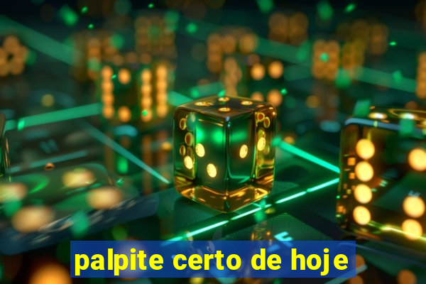 palpite certo de hoje