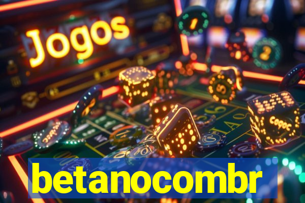 betanocombr