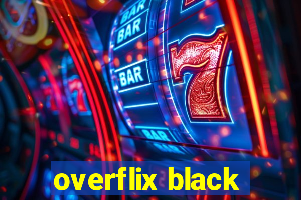 overflix black