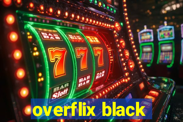 overflix black