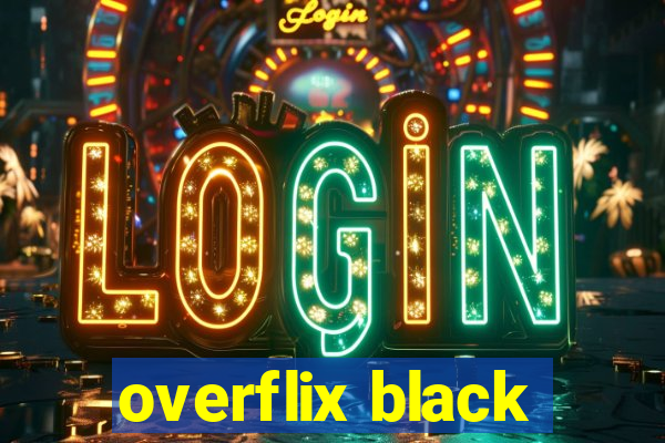 overflix black