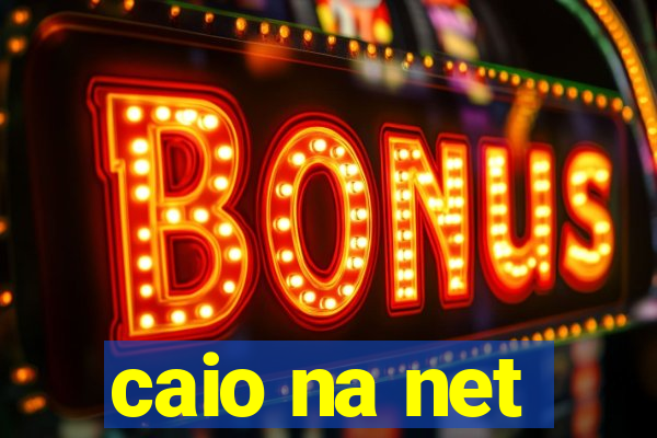caio na net