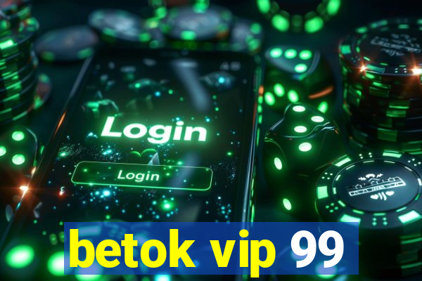 betok vip 99