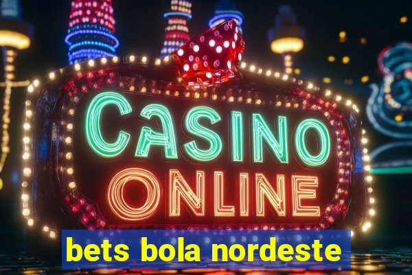bets bola nordeste