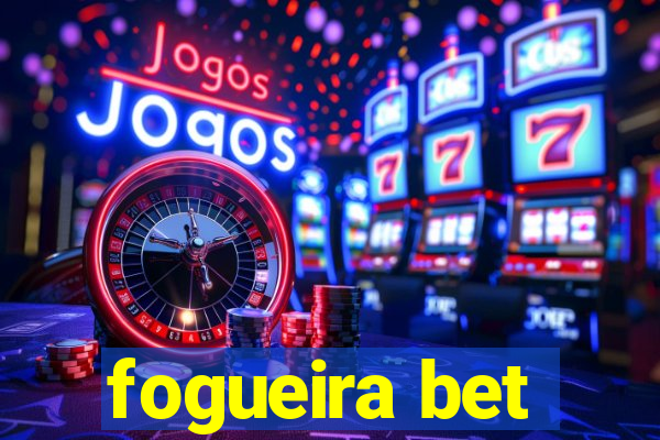 fogueira bet