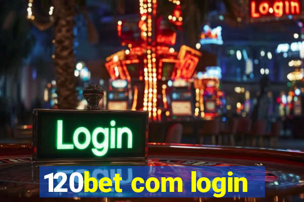 120bet com login