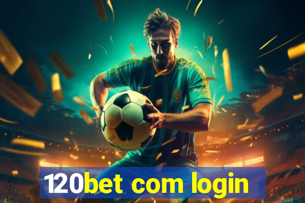 120bet com login