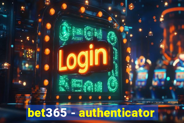 bet365 - authenticator