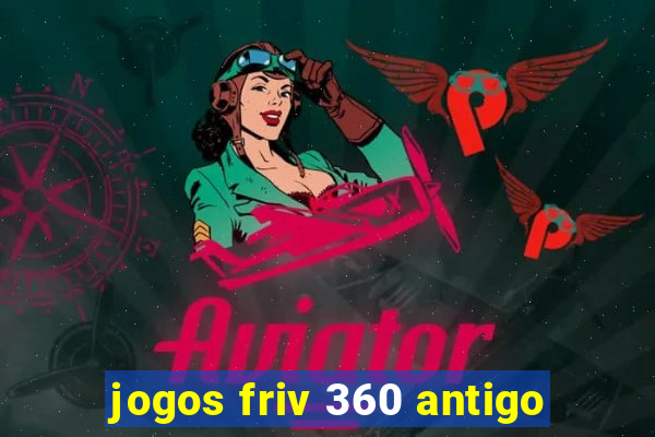 jogos friv 360 antigo