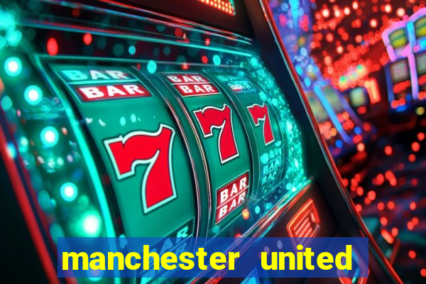 manchester united ao vivo hd