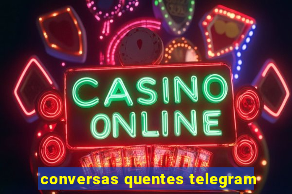 conversas quentes telegram