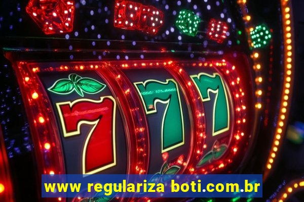 www regulariza boti.com.br