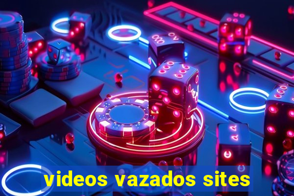 videos vazados sites