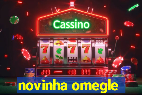 novinha omegle