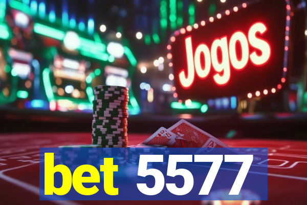 bet 5577