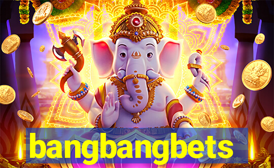 bangbangbets