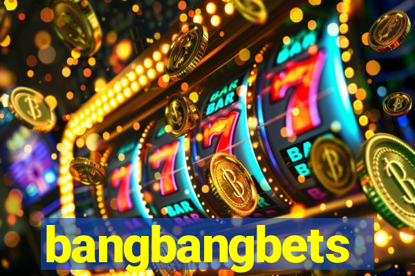 bangbangbets