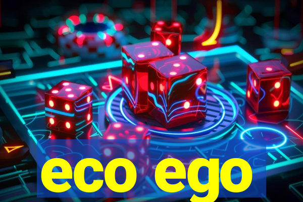 eco ego