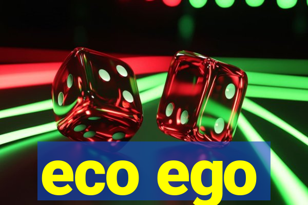 eco ego